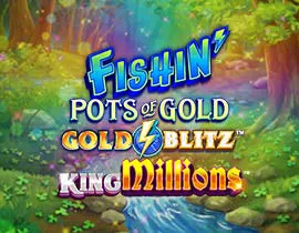Fishin Pots of Gold: Gold Blitz King Millons