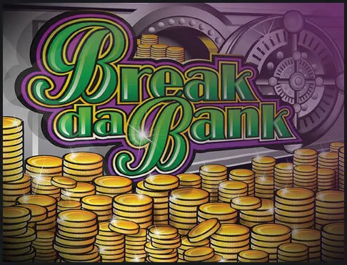 Break Da Bank