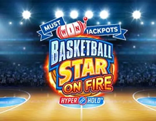 Basketball Star on Fire Must Win Jackpot